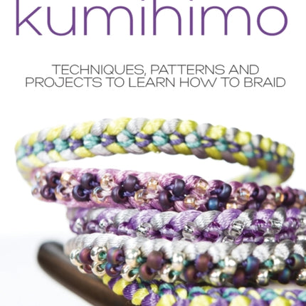 The Beginners Guide to Kumihimo