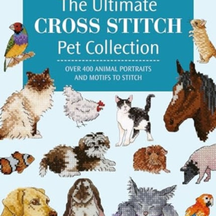 The Ultimate Cross Stitch Pet Collection