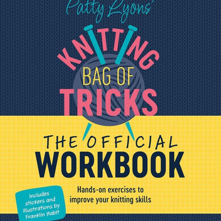 Patty Lyons Knitting Bag of Tricks the Official Workbook