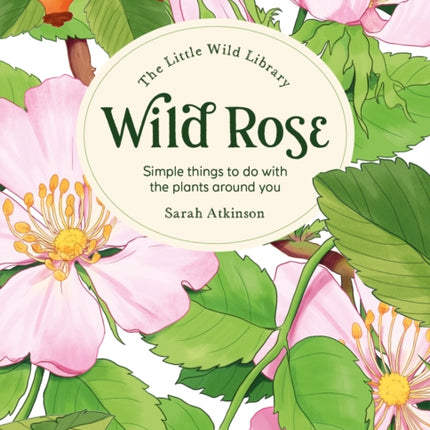 The Little Wild Library Wild Rose