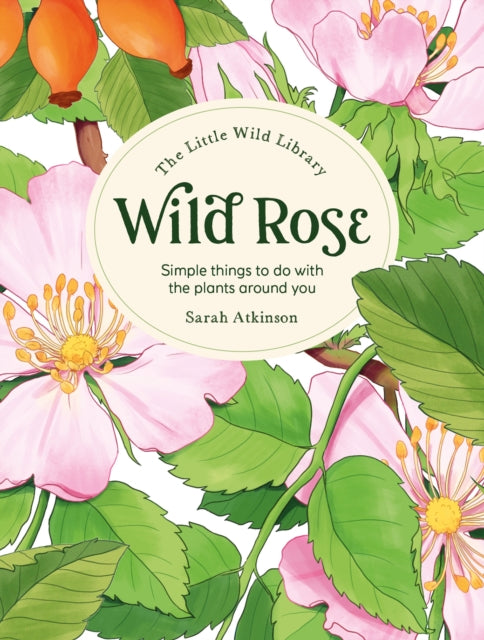 The Little Wild Library Wild Rose