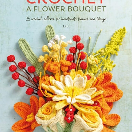 Crochet a Flower Bouquet