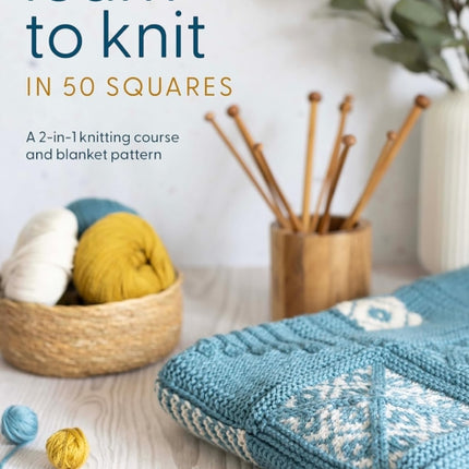 Learn to Knit in 50 Squares