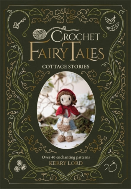 Kerry Lords Crochet Fairytales Cottage Stories