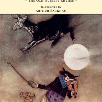 Mother Goose  The Old Nursery Rhymes Illustrated By Arthur Rackham