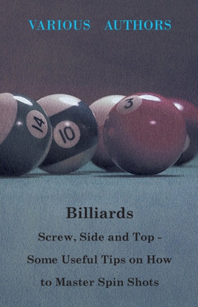 Billiards  Screw Side and Top  Some Useful Tips on How to Master Spin Shots