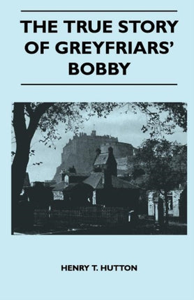 The True Story Of Greyfriars Bobby