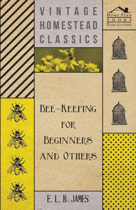 BeeKeeping For Beginners And Others