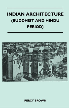 Indian Architecture Buddhist And Hindu Period