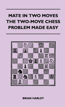 Mate In Two Moves  The TwoMove Chess Problem Made Easy