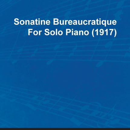 Sonatine Bureaucratique by Erik Satie for Solo Piano 1917