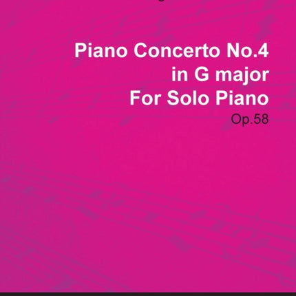 Piano Concerto No 4  In G Major  Op 58  For Solo Piano With a Biography by Joseph Otten