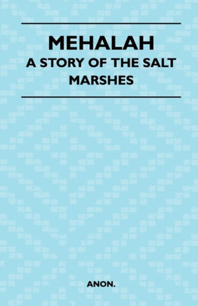 Mehalah  A Story of the Salt Marshes