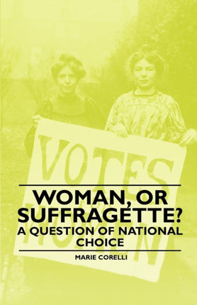 Woman Or Suffragette  A Question of National Choice