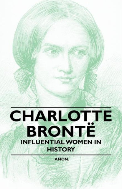 Charlotte Bronte - Influential Women in History