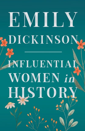 Emily Dickenson  Influential Women in History