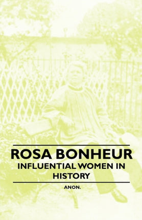 Rosa Bonheur  Influential Women in History