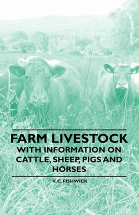 Farm Livestock  With Information on Cattle Sheep Pigs and Horses