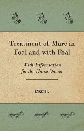 Treatment of Mare in Foal and with Foal  With Information for the Horse Owner