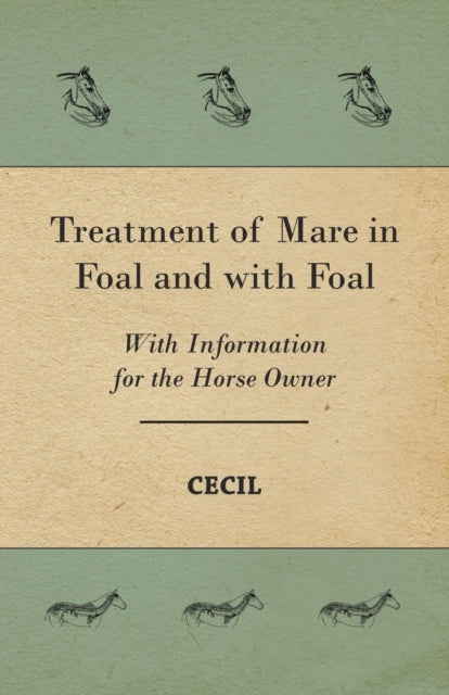 Treatment of Mare in Foal and with Foal  With Information for the Horse Owner