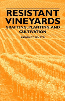 Resistant Vineyeards  Grafting Planting and Cultivation