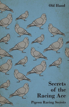 Secrets of the Racing Ace  Pigeon Racing Secrets