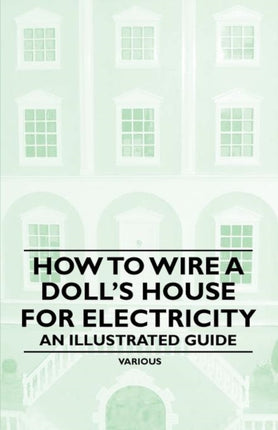 How to Wire a Dolls House for Electricity  An Illustrated Guide