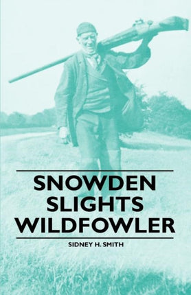 Snowden Slights Wildfowler
