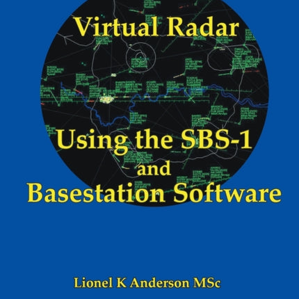 Virtual Radar  Using the SBS1er and Basestation Software