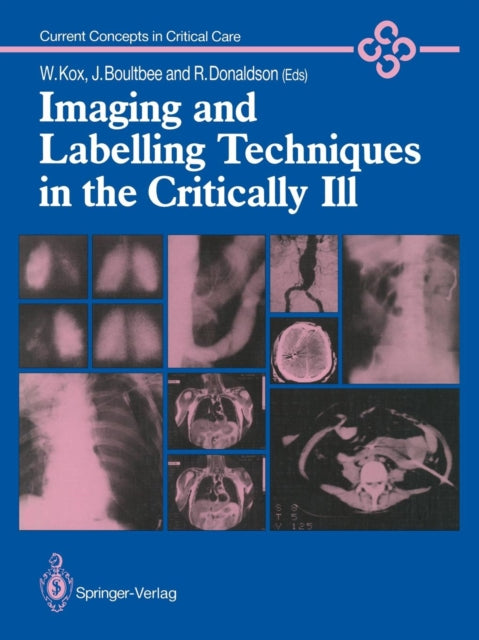 Imaging and Labelling Techniques in the Critically Ill Current Concepts in Critical Care