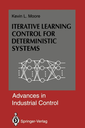 Iterative Learning Control for Deterministic Systems Advances in Industrial Control