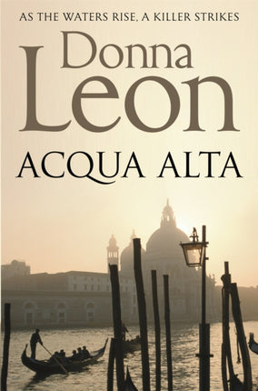 Acqua Alta: Another Intriguing Murder Mystery in the Venetian Crime Series