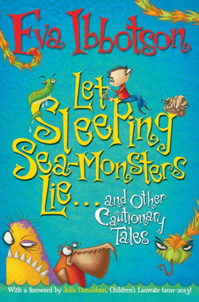 Let Sleeping Sea-Monsters Lie: and Other Cautionary Tales