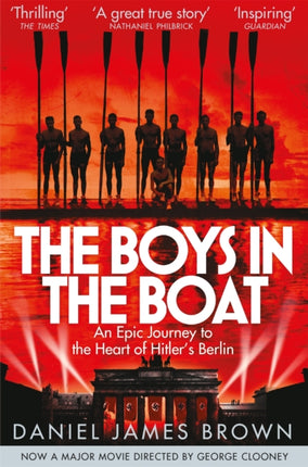 The Boys In The Boat: An Epic Journey to the Heart of Hitler's Berlin