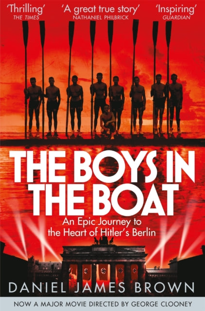 The Boys In The Boat: An Epic Journey to the Heart of Hitler's Berlin