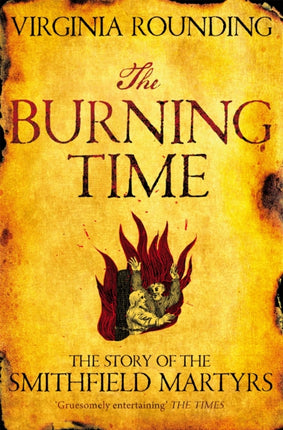 The Burning Time: The Story of the Smithfield Martyrs