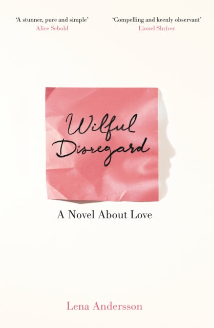 Wilful Disregard: A Novel About Love