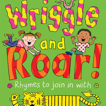 Wriggle and Roar!