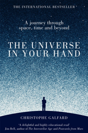 The Universe in Your Hand: A Journey Through Space, Time and Beyond