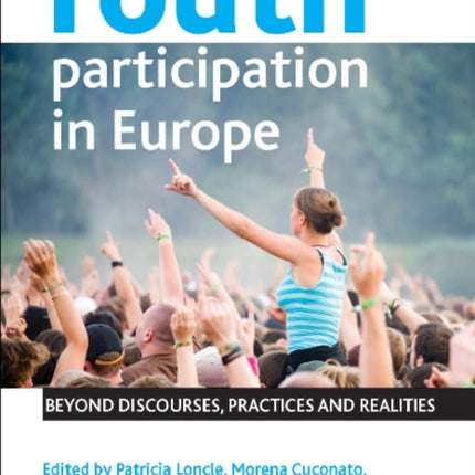 Youth Participation in Europe: Beyond Discourses, Practices and Realities