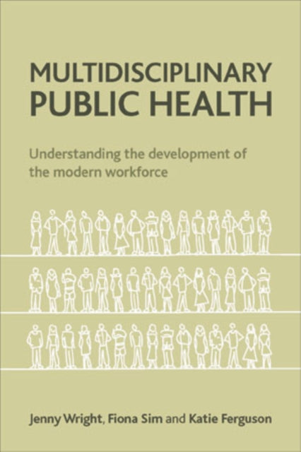 Multidisciplinary Public Health: Understanding the Development of the Modern Workforce