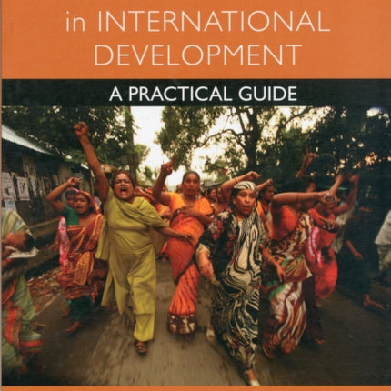 Knowledge, Policy and Power in International Development: A Practical Guide