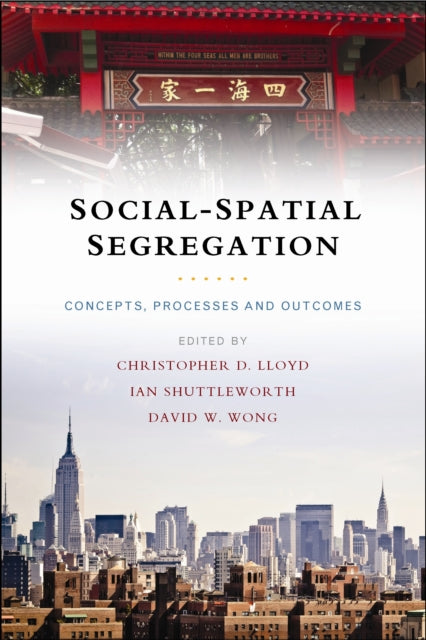 Social-Spatial Segregation: Concepts, Processes and Outcomes