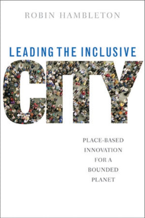 Leading the Inclusive City: Place-Based Innovation for a Bounded Planet