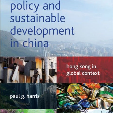 Environmental Policy and Sustainable Development in China: Hong Kong in Global Context