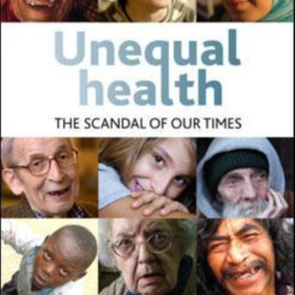 Unequal Health: The Scandal of Our Times