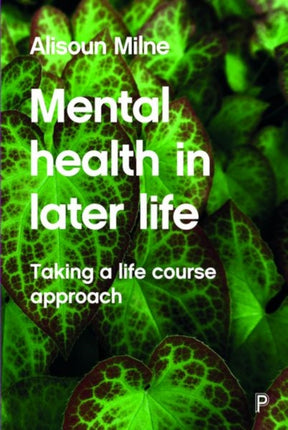 Mental Health in Later Life: Taking a Life Course Approach