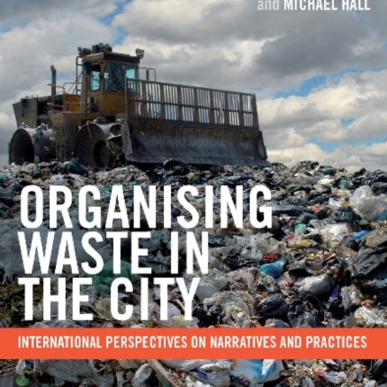 Organising Waste in the City: International Perspectives on Narratives and Practices