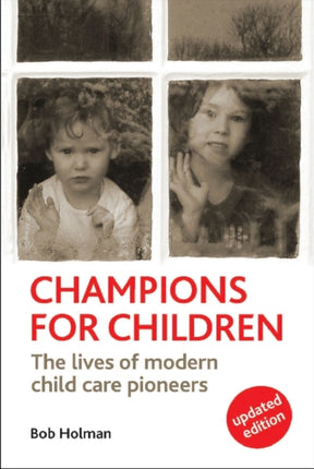 Champions for Children: The Lives of Modern Child Care Pioneers