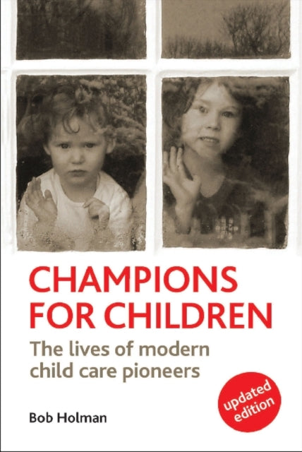 Champions for Children: The Lives of Modern Child Care Pioneers